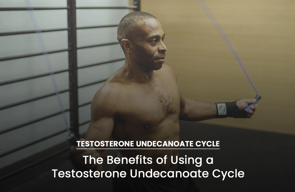 Testosterone Undecanoate cycle benefits