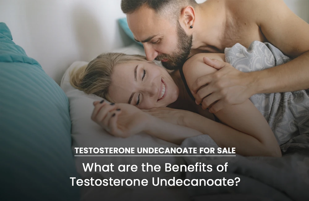 Testosterone Undecanoate benefits